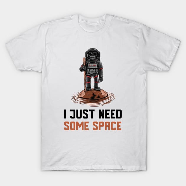 I Just Need Some Space T-Shirt by Jitesh Kundra